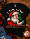 I Saw That – Funny Christmas Tee Shirt