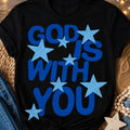 God Is with you Tee Shirt